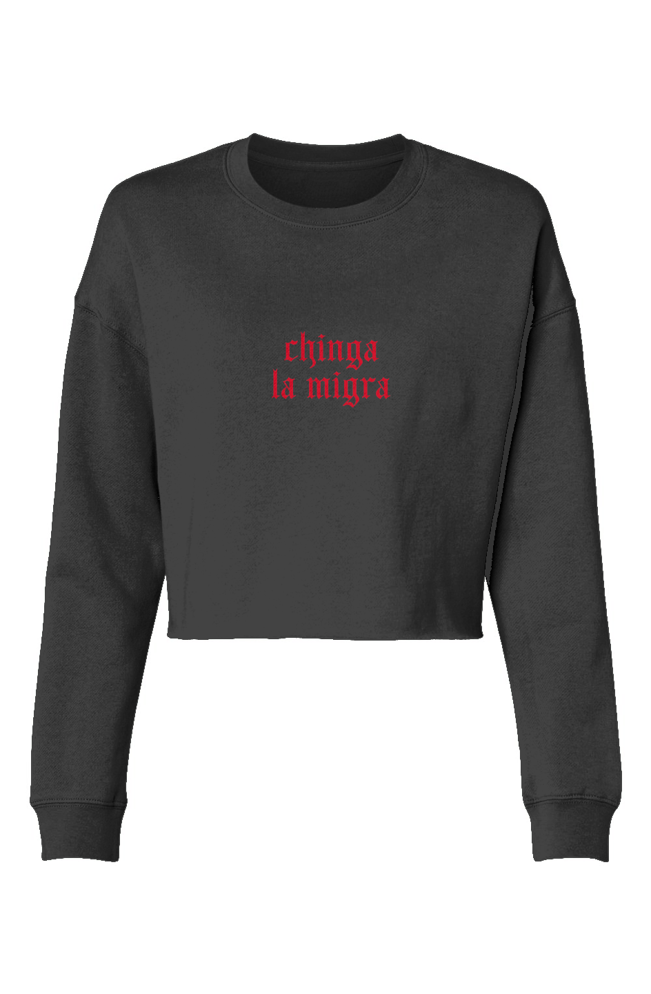 Chinga La Migra Sweatshirt